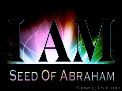 Seed of Abraham - Perfect MAN Eternal SON (15)
